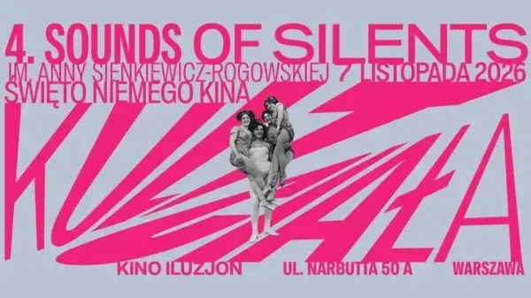 4. Sounds of Silents | 21. ŚNK | WYKŁADY: MODA NA NIEPOSŁUSZEŃSTWO + NO FANCY DRESS