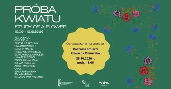 8. rocznica śmierci Edwarda Dwurnika. Kuratorskie oprowadzanie po wystawie Próba Kwiatu