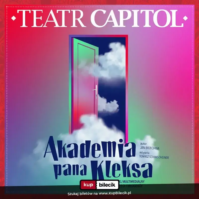 Akademia Pana Kleksa - Teatr Capitol – Akademia Pana Kleksa + Animacje