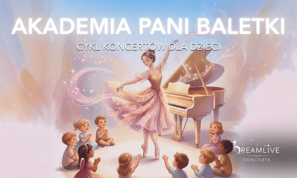 Akademia Pani Baletki: Zaginiona Melodia (3-8 lat) by Dreamlive Concerts | Kraków