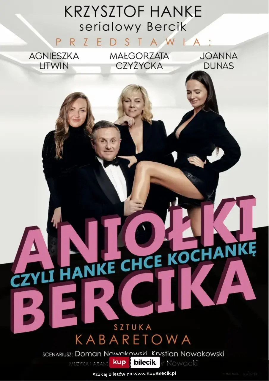 Aniołki Bercika czyli Hanke chce kochankę. - Spektakl komediowy w gwiazdorskiej obsadzie!