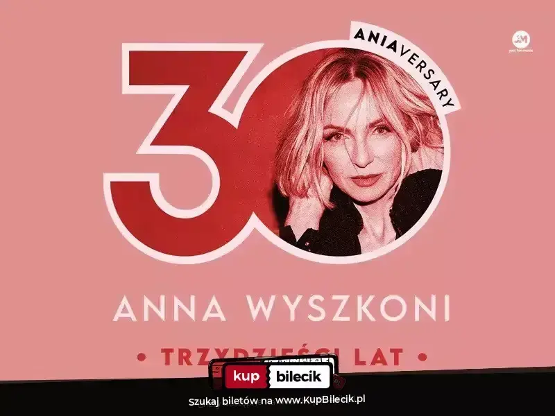 Anna Wyszkoni - koncert "30 lat"