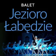 Balet Jezioro łabędzie - familijny spektakl baletowy