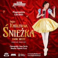 Balet Królewna Śnieżka - familijny spektakl baletowy