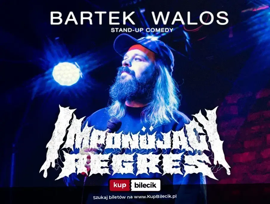 Bartek Walos – Stand-up: IMPONUJĄCY REGRES II termin