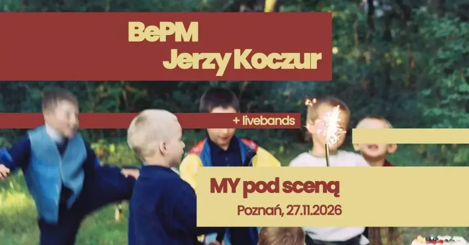 BePM x Jerzy Koczur + livebands | MY pod sceną