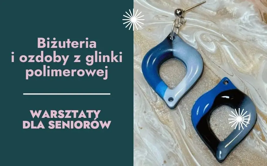 Biżuteria i ozdoby z glinki polimerowej. Warsztaty dla seniorów