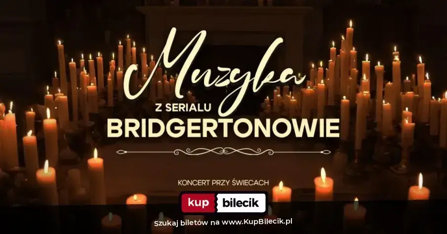 Bridgertonowie - Koncert Przy Świecach