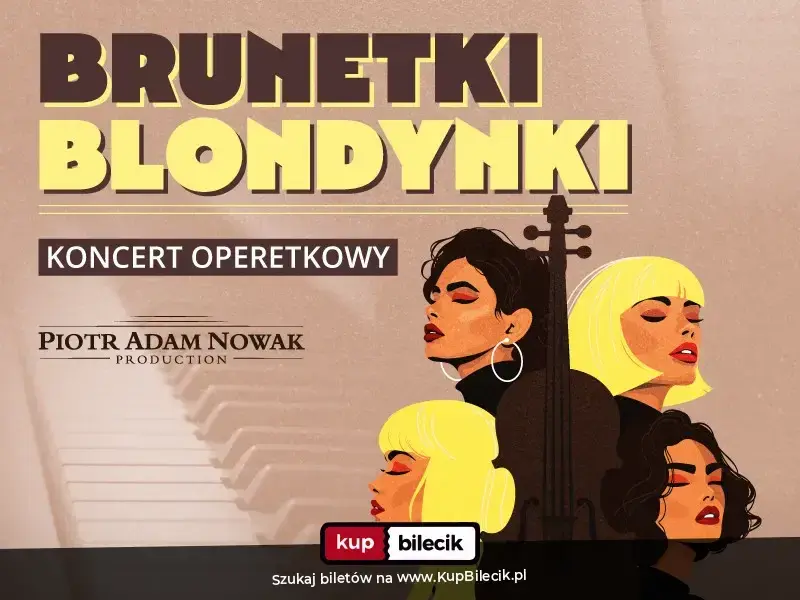 Brunetki, blondynki - najpiękniejsze arie i duety operetkowe