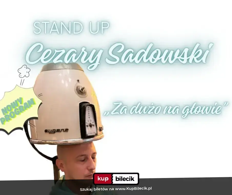 Cezary Sadowski stand up - "Za dużo na głowie"