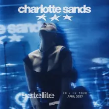 CHARLOTTE SANDS - Satellite Tour UK & Europe 2027