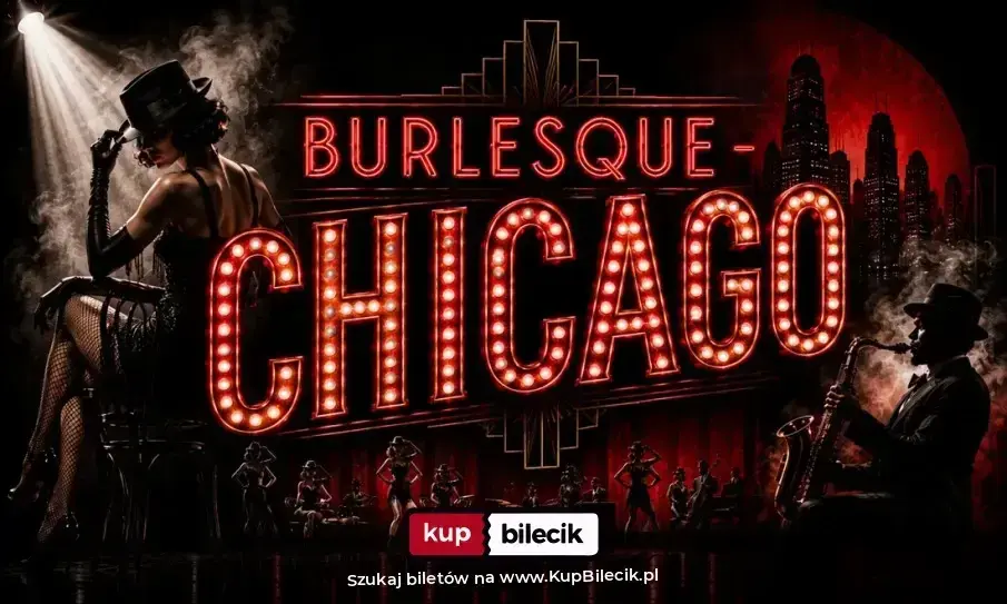 Chicago - spektakl wokalno-taneczny – Spektakl wokalno-taneczny "Chicago"