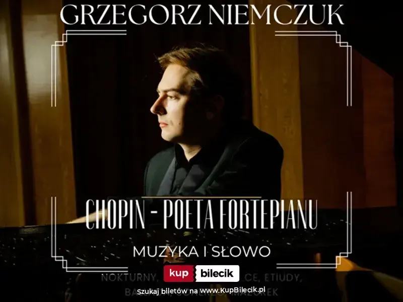 Chopin - Poeta Fortepianu – Recital fortepianowy: muzyka i słowo