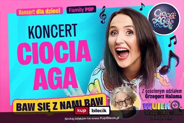 Ciocia Aga (Agnieszka Sadowska) w koncercie "Baw się z nami baw" Gościnnie wystąpi Grzegorz Halama