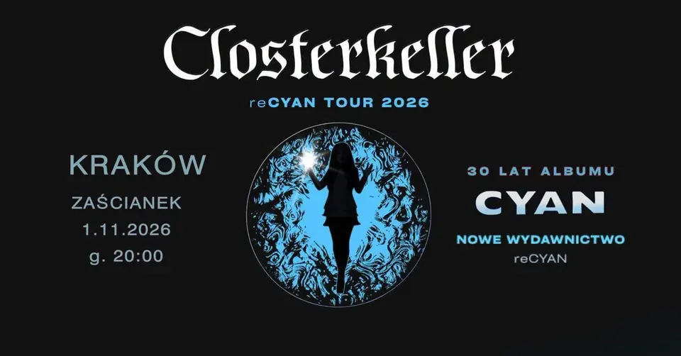 CLOSTERKELLER (+ Athma) - koncert na 30lecie Cyan i nowe wydawnictwo "reCYAN"