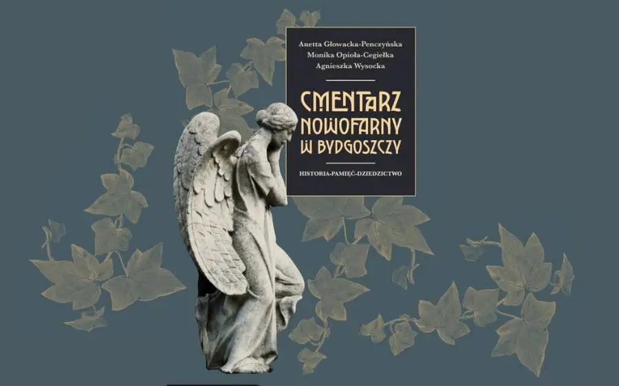 „Cmentarz Nowofarny w Bydgoszczy. Historia, Pamięć Dziedzictwo” - spotkanie autorskie