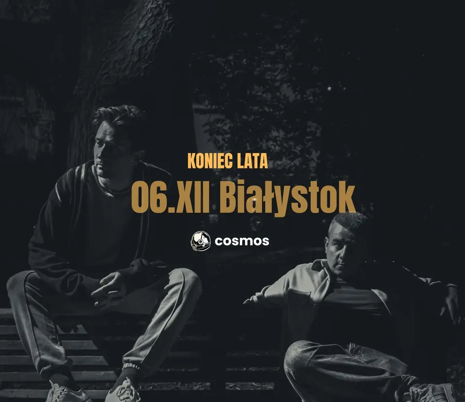 cosmos - KONIEC LATA | Białystok