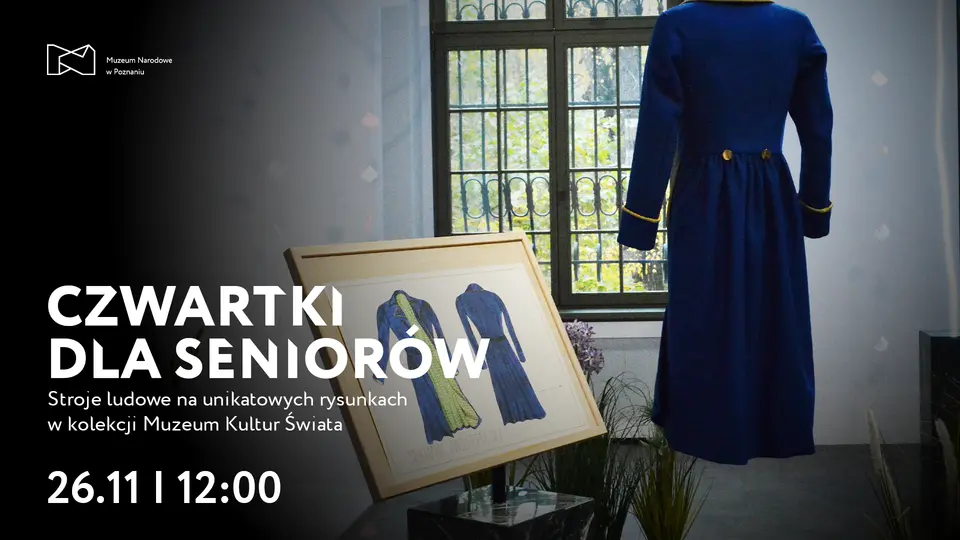 CZWARTKI DLA SENIORÓW | Stroje ludowe na unikatowych rysunkach w kolekcji Muzeum Kultur Świata