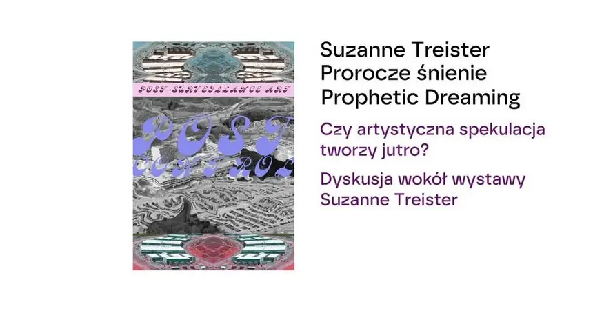 Czy artystyczna spekulacja tworzy jutro? Dyskusja wokół wystawy Suzanne Treister w Muzeum Sztuki MS1