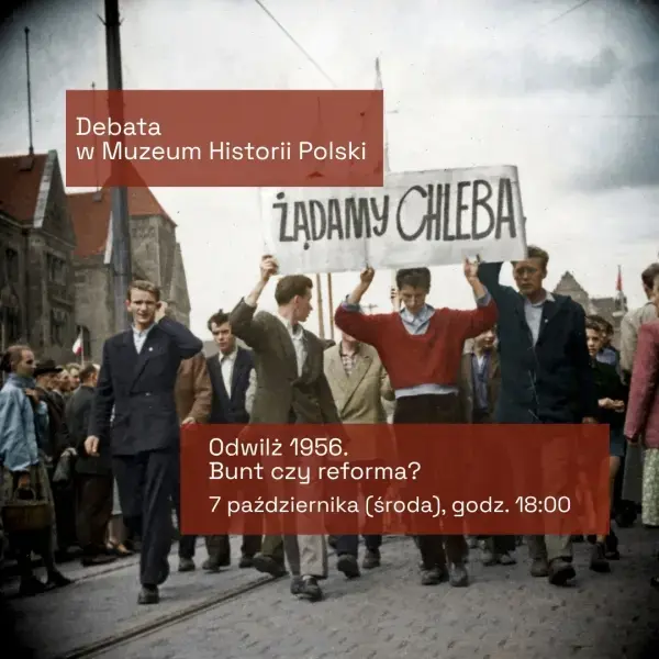 DEBATA W MUZEUM HISTORII POLSKI. Odwilż 1956. Bunt czy reforma?