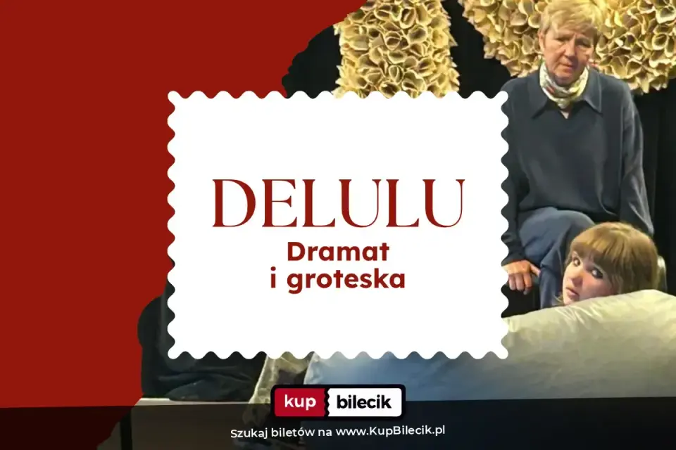 Delulu – Premiera - dramat i groteska
