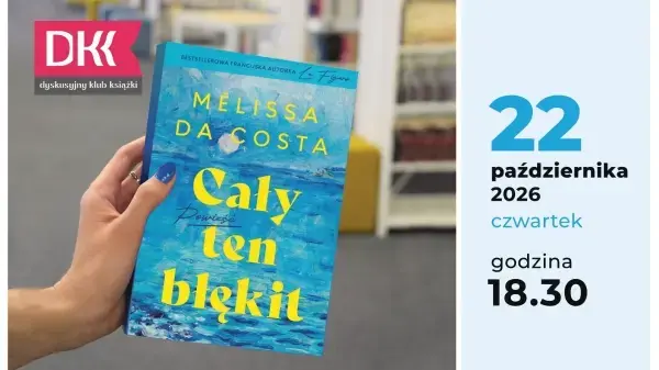 Dyskusyjny Klub Książki - „Cały ten błękit” Mélissa Da Costa