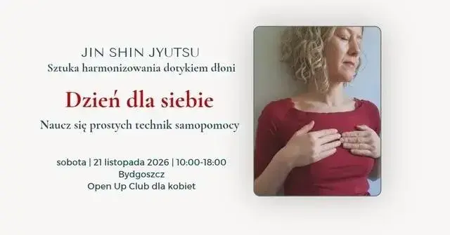 Dzień dla siebie: Warsztat Jin Shin Jyutsu - sztuka harmonizowania i redukcji stresu dotykiem dłoni
