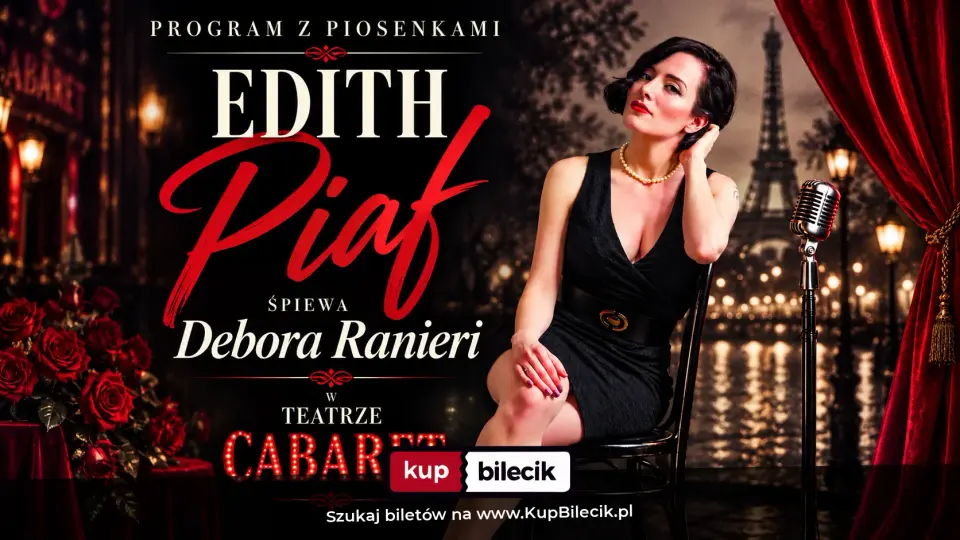 Edith Piaf - Debora Ranieri – Śpiewa Debora Ranieri - TEATR CABARET