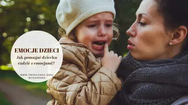 Emocje dzieci. Jak pomagać dziecku radzić sobie z emocjami? - warsztat dla rodziców