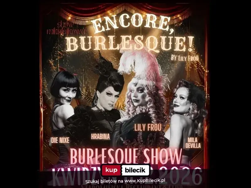 Encore, Burlesque! by Lily Froú w Kwidzynie