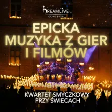 EPICKA MUZYKA z Gier i Filmów: : Koncert przy świecach by Dreamlive Concerts