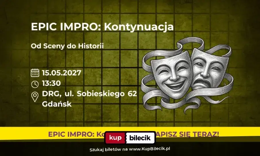 EPICkie Warsztaty Improwizacyjne – EPIC Impro: Kontynuacja. Od Sceny do Historii