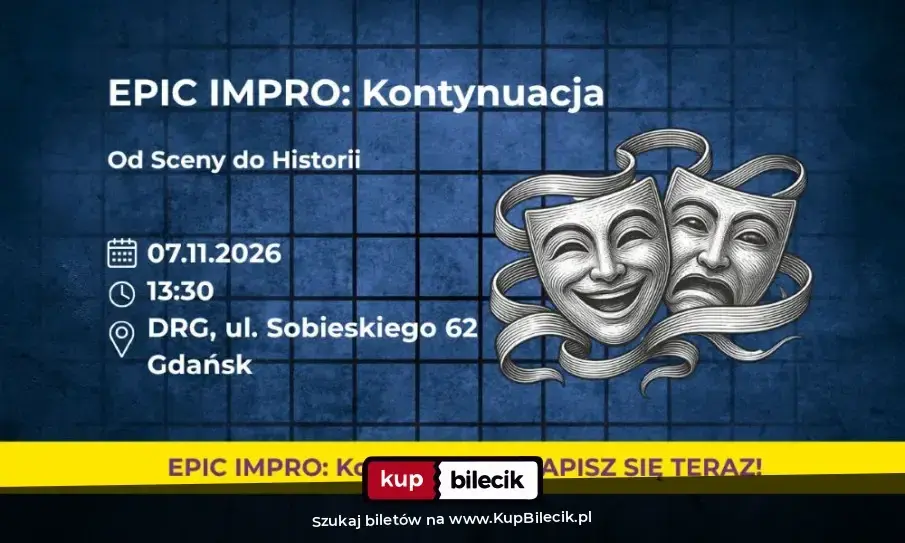 EPICkie Warsztaty Improwizacyjne – EPIC Impro: Kontynuacja. Od Sceny do Historii