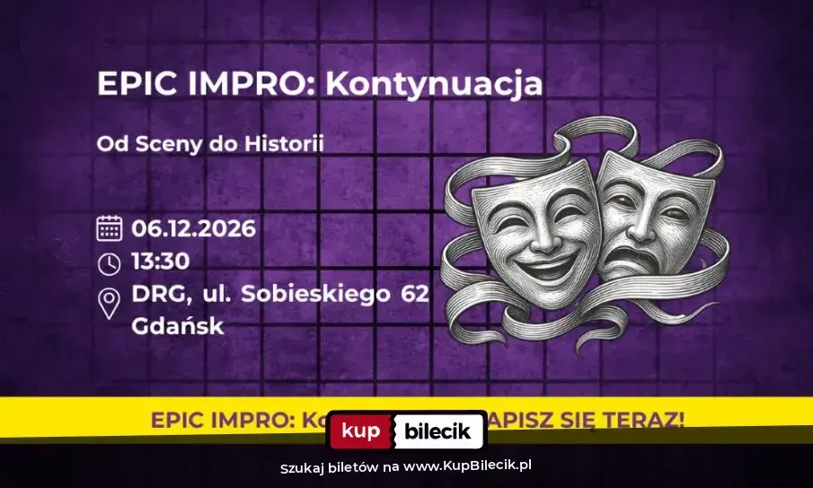EPICkie Warsztaty Improwizacyjne – EPIC Impro: Kontynuacja. Od Sceny do Historii