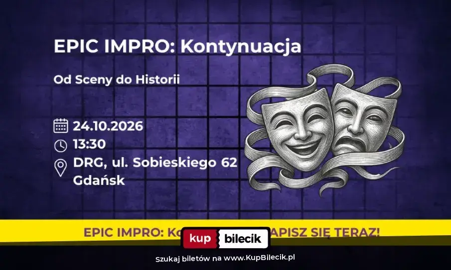 EPICkie Warsztaty Improwizacyjne – EPIC Impro: Kontynuacja. Od Sceny do Historii