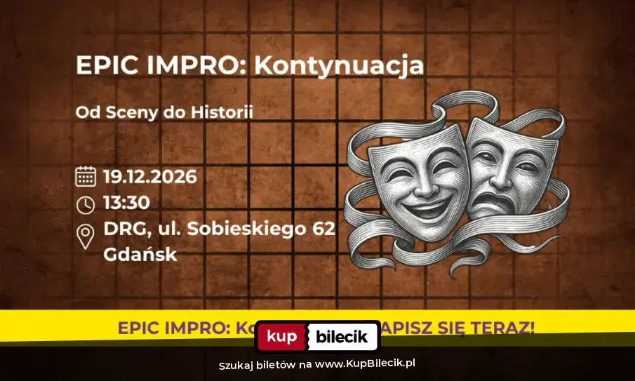 EPICkie Warsztaty Improwizacyjne – EPIC Impro: Kontynuacja. Od Sceny do Historii