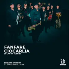 FANFARE CIORCALIA - 30 LAT NA SCENIE!