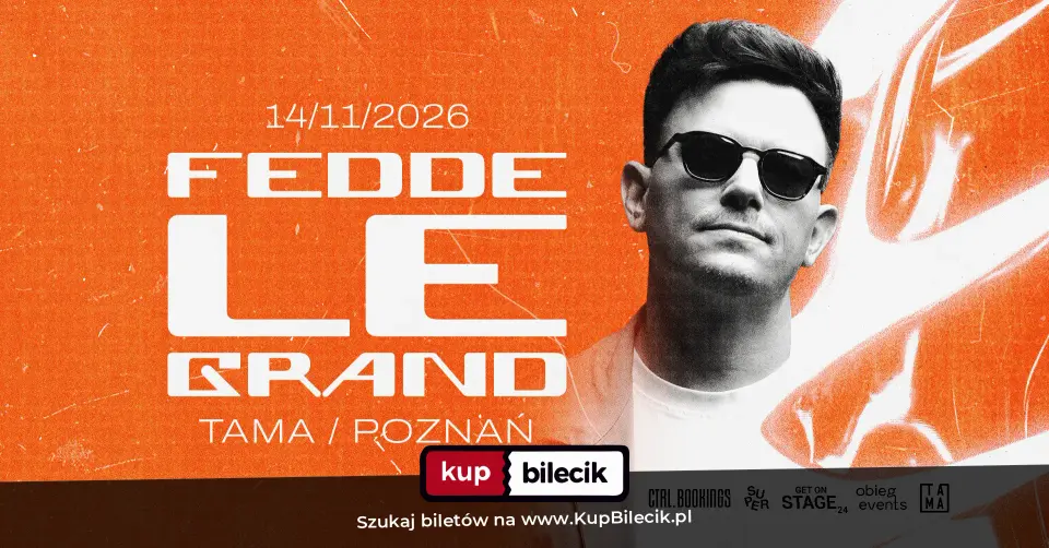 FEDDE LE GRAND | 14.11 | TAMA | POZNAŃ