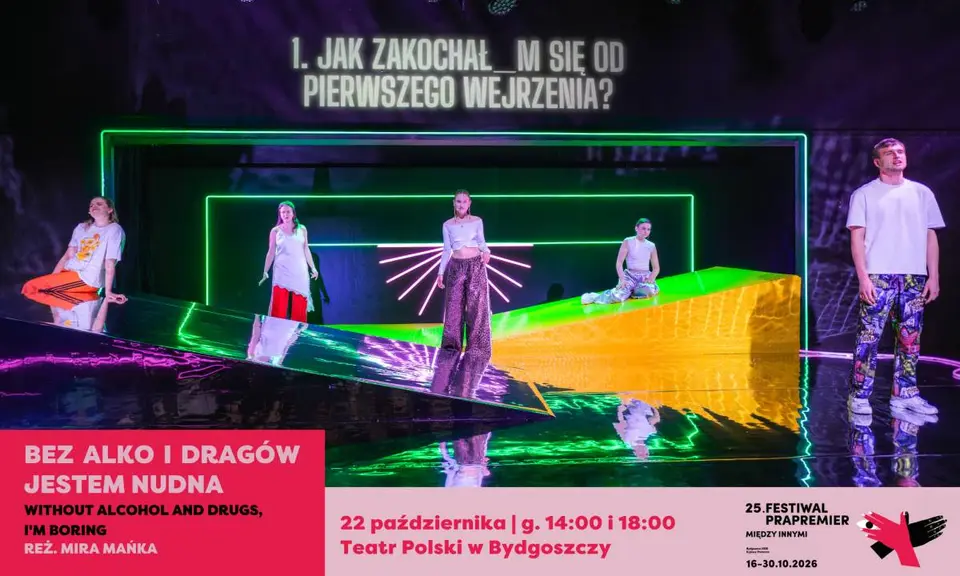 Festiwal Prapremier 2026: Bez alko i dragów jestem nudna | reż. Mira Mańka