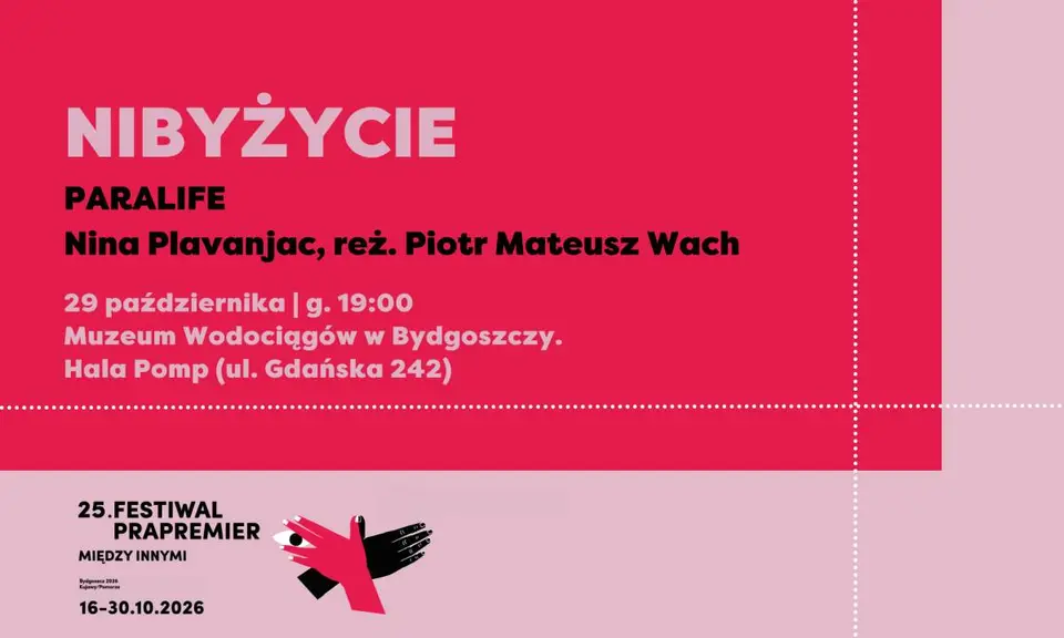 Festiwal Prapremier 2026: NIBYŻYCIE | Nina Plavanjac