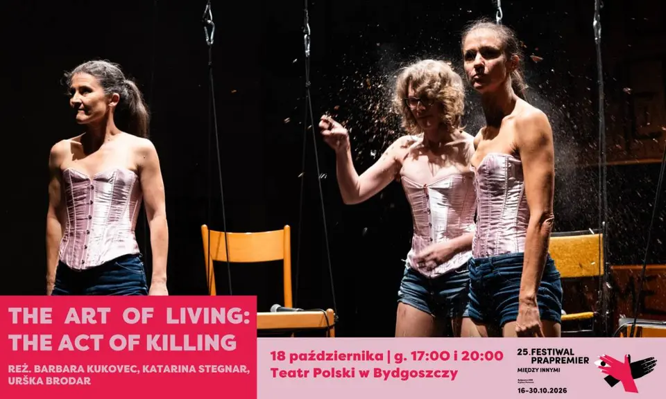 Festiwal Prapremier 2026: The Art of Living: The Act of Killing | reż. Barbara Kukovec, Katarina Stegnar, Urška Brodar