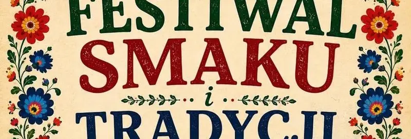 Festiwal Smaku i Tradycji Olsztyn 2026