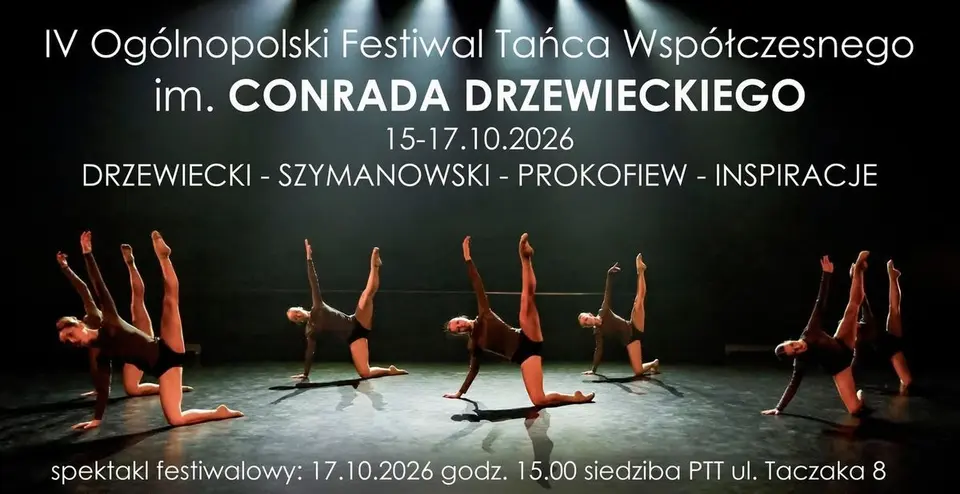 GALA  FINAŁOWA - IV FESTIWAL TAŃCA WSPÓŁCZESNEGO IM. CONRADA DRZEWIECKIEGO- POLSKI TEATR TAŃCA.