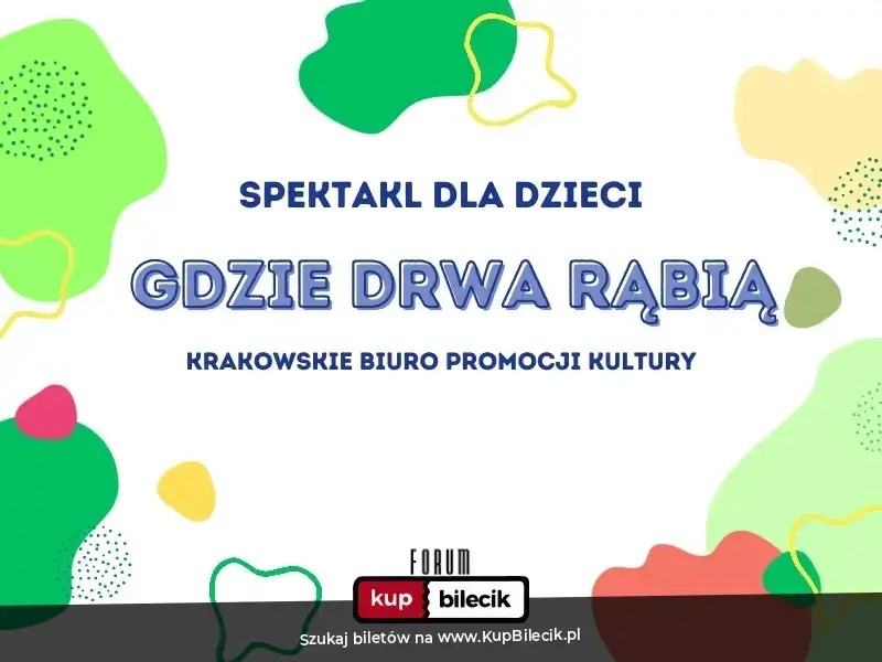 Gdzie drwa rąbią - Krakowskie Biuro Promocji Kultury