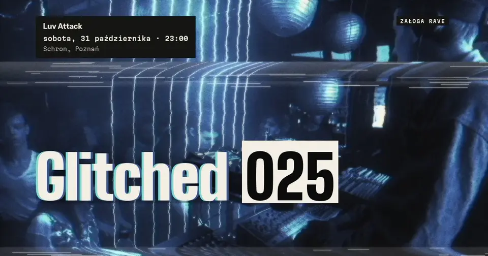 Glitched 025: Luv Attack