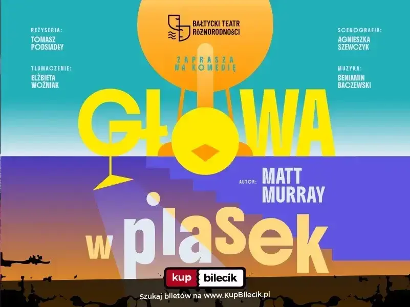 Głowa w piasek - Bałtycki Teatr Różnorodności