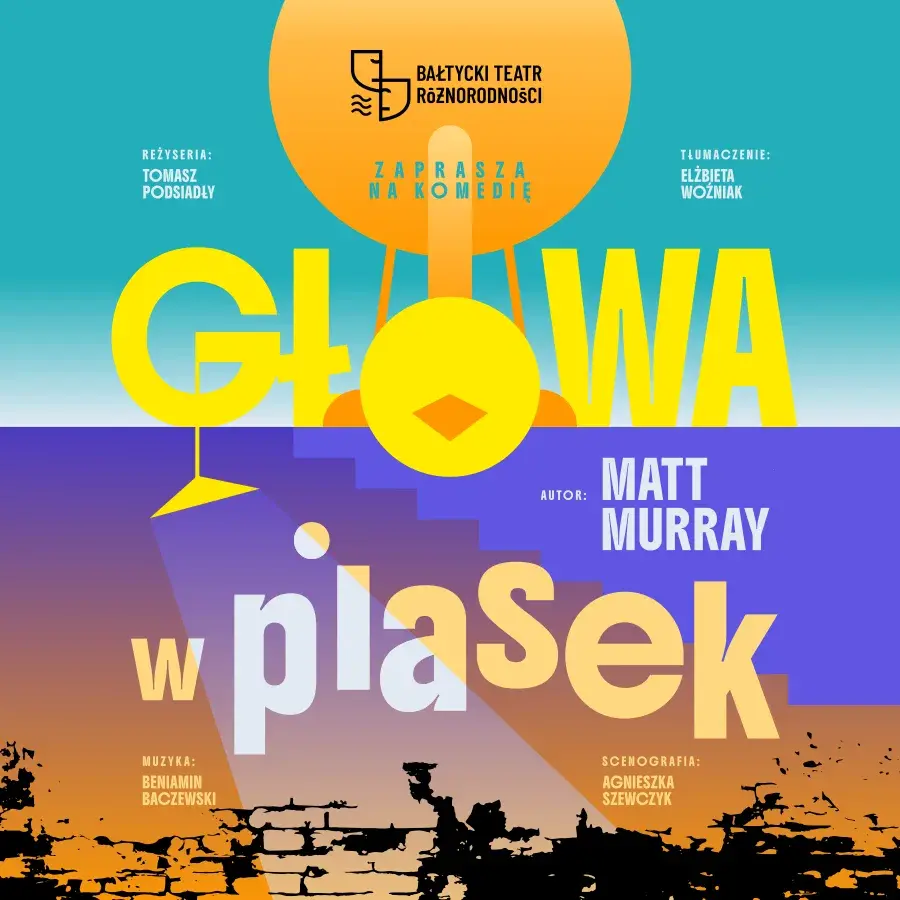 Głowa w piasek - Bałtycki Teatr Różnorodności
