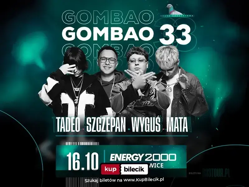 GOMBAO 33 - MATA, WYGUŚ, TADEO, SZCZEPAN - ENERGY 2000 PRZYTKOWICE 16.10 [16+]