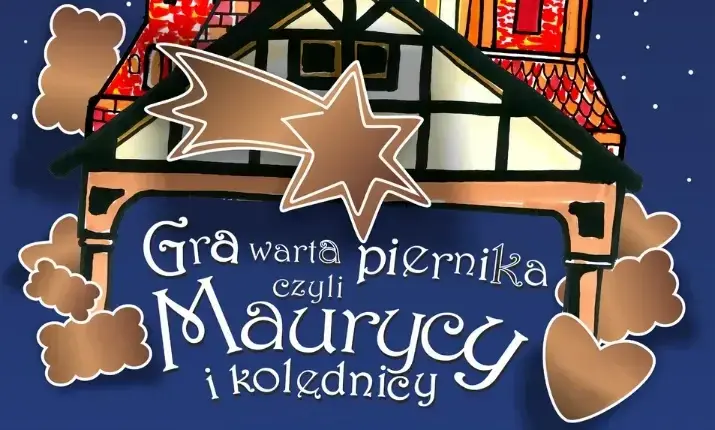 Gra warta piernika, czyli Maurycy i kolędnicy