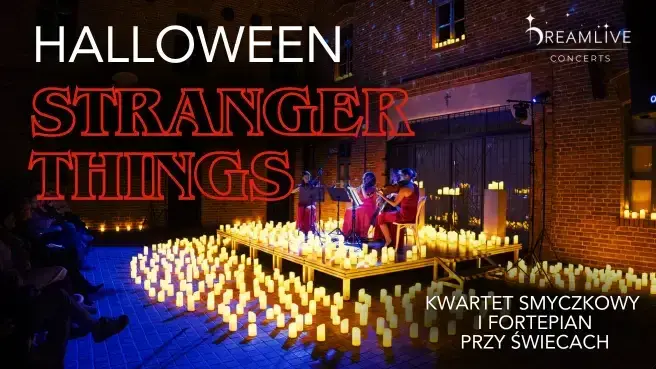 Halloween: STRANGER THINGS: Koncert przy świecach